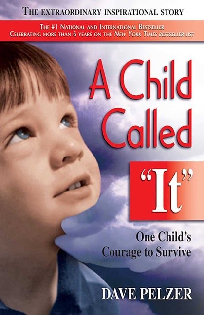Item #269076 A Child Called It: One Child's Courage to Survive. Dave Pelzer