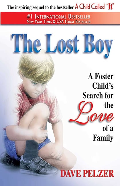 Item #269307 The Lost Boy: A Foster Child's Search for the Love of a Family. Dave Pelzer