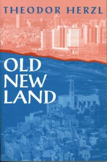 Item #271582 Old New Land. Theodor Herzl