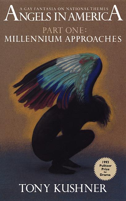 Item #261206 Angels in America, Part One: Millennium Approaches. Tony Kushner