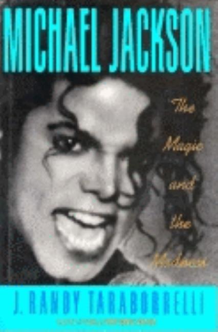 Item #264453 Michael Jackson: The Magic and the Madness. J. Randy Taraborrelli