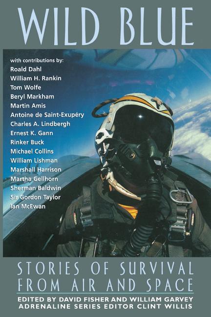 Item #256173 Wild Blue: Stories of Survival from Air and Space (Adrenaline