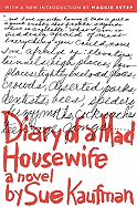 Item #274885 Diary of a Mad Housewife: A Novel. Sue Kaufman