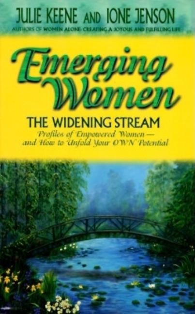 Item #243621 Emerging Women: The Widening Stream. Julie Keene, Ione, Jenson