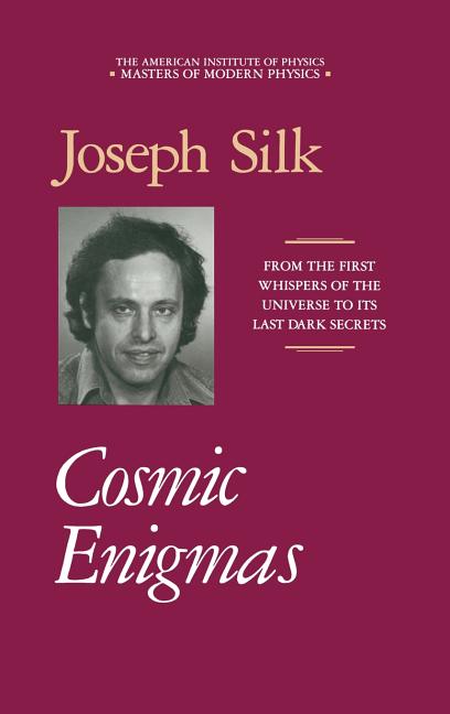Item #267537 Cosmic Enigmas (Masters of Modern Physics). Joseph I. Silk