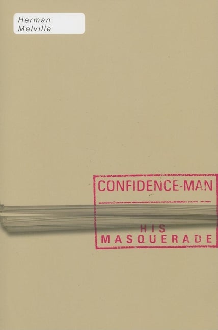Item #278396 The Confidence-Man: His Masquerade. Herman Melville