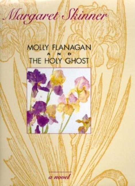 Item #164341 Molly Flanagan and the Holy Ghost. Margaret Skinner