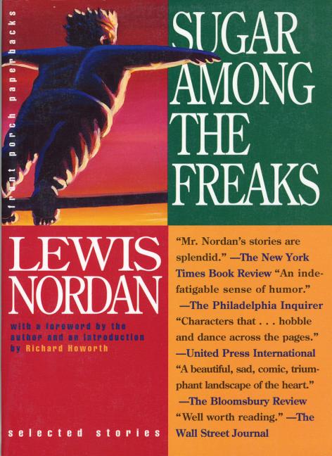 Item #231802 Sugar Among the Freaks (Front Porch Paperbacks). Lewis Nordan