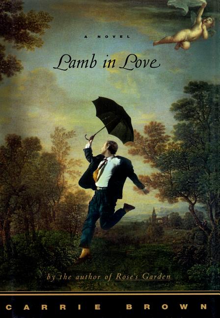 Item #091504 Lamb in Love: A Novel. Carrie Brown
