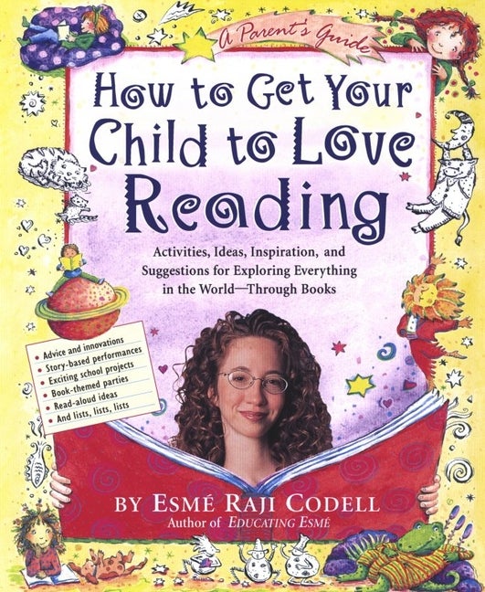 Item #262916 How to Get Your Child to Love Reading. Esmé Raji Codell