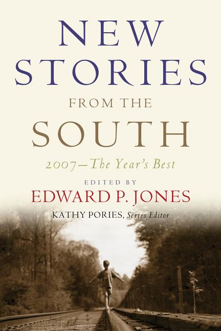 Item #173936 New Stories from the South: The Year's Best, 2007. ZZ Packer
