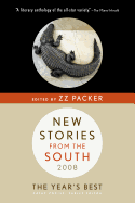 Item #1002524 New Stories from the South: The Year's Best, 2008. ed Z. Z. Packer