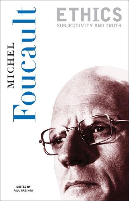 Item #1047932 Ethics: Subjectivity and Truth. Michel Foucault