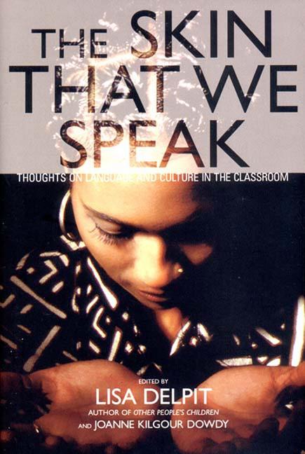 Item #259852 The Skin That We Speak: Thoughts on Language and Culture in the Classroom. Lisa...