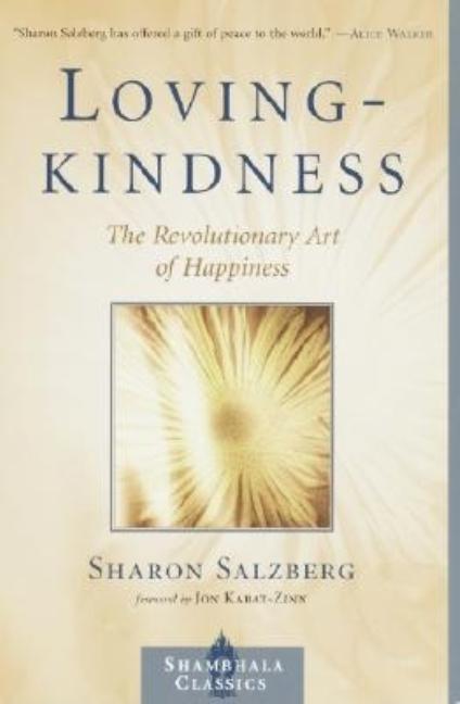 Item #254904 Lovingkindness: The Revolutionary Art of Happiness. Sharon Salzberg