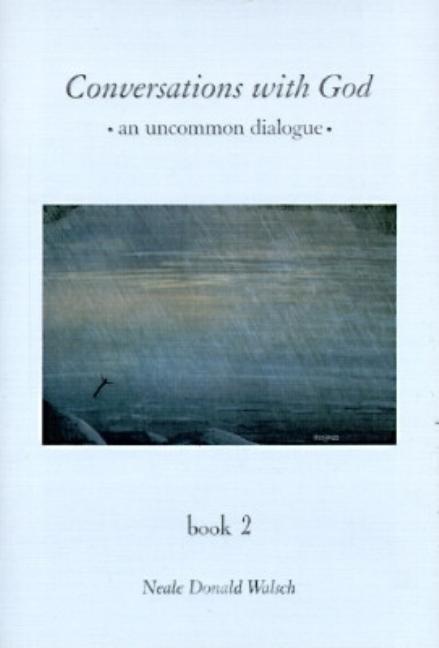 Item #282118 Conversations With God : An Uncommon Dialogue (Book 2). Neale Donald Walsch