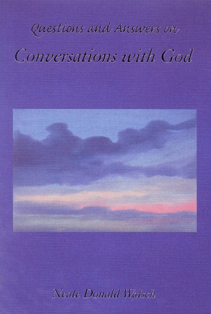 Item #163798 Questions and Answers on Conversations with God. Neale Donald Walsch