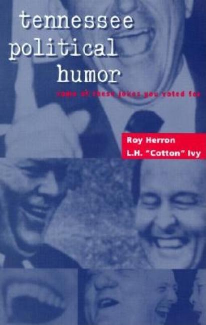 Item #274082 Tennessee Political Humor: Some Of These Jokes You Voted For [SIGNED]. Roy Herron