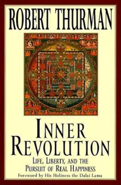 Item #281153 Inner Revolution: Life, Liberty, and the Pursuit of Real Happiness. Robert Thurman