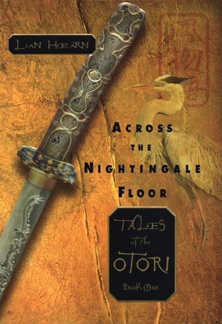 Item #052497 Across the Nightingale Floor (Tales of the Otori, Book 1). Lian Hearn