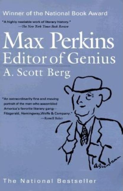 Item #286749 Max Perkins: Editor of Genius. A. Scott Berg