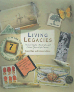Item #284638 Living Legacies: How to Write, Illustrate, and Share Your Life Stories. Duane Elgin,...