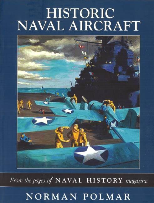 Item #253222 Historic Naval Aircraft: From the Pages of Naval History Magazine (Photographic...