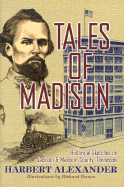 Item #1002908 Tales of Madison: Historical Sketches on Jackson & Madison County, Tennessee....