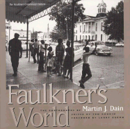 Item #1000568 Faulkner's World: The Photographs of Martin J. Dain