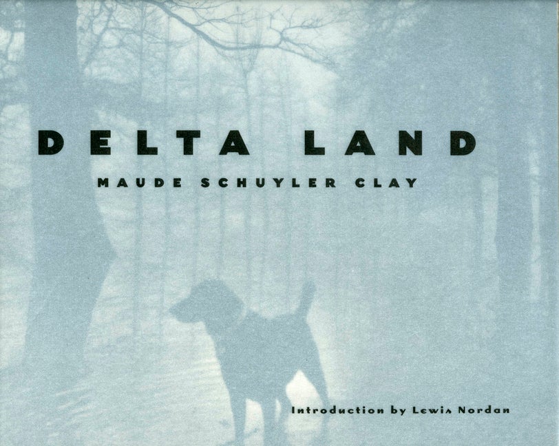 Item #254778 Delta Land (Author and Artist Series). Maude Schuyler Clay