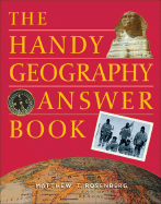 Item #284324 The Handy Geography Answer Book (The Handy Answer Book Series). Mathew T. Rosenberg