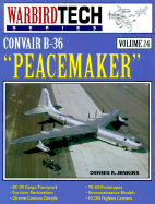 Item #285730 Convair B-36 Peacemaker - Warbird Tech Vol. 24. Dennis R. Jenkins