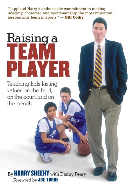Item #232715 Raising a Team Player: Teaching Kids Lasting Values on the Field, on the Court and...
