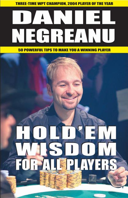 Item #274939 Hold'em Wisdom for all Players. Daniel Negreanu