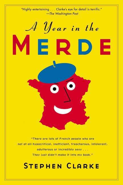 Item #1037994 Year in the Merde. Stephen Clarke