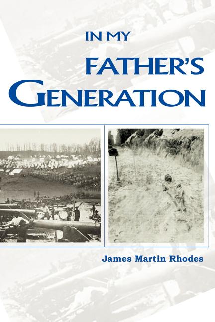 Item #253603 In My Father's Generation [SIGNED]. James Martin Rhodes
