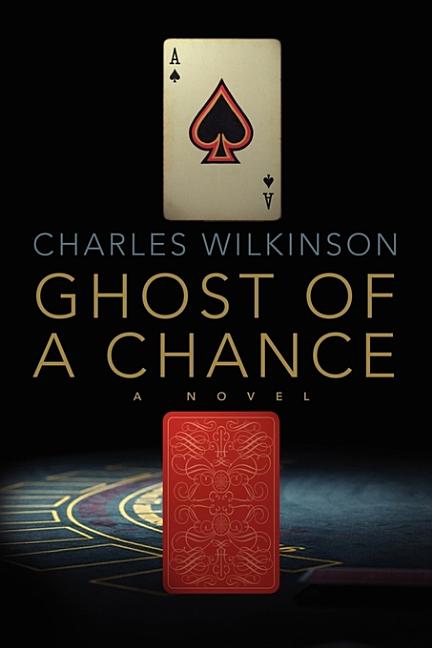 Item #145775 Ghost of a Chance (SIGNED). Charles Wilkinson