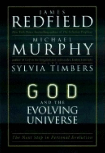 Item #157946 God and the Evolving Universe: The Next Step in Personal Evolution. James Redfield,...