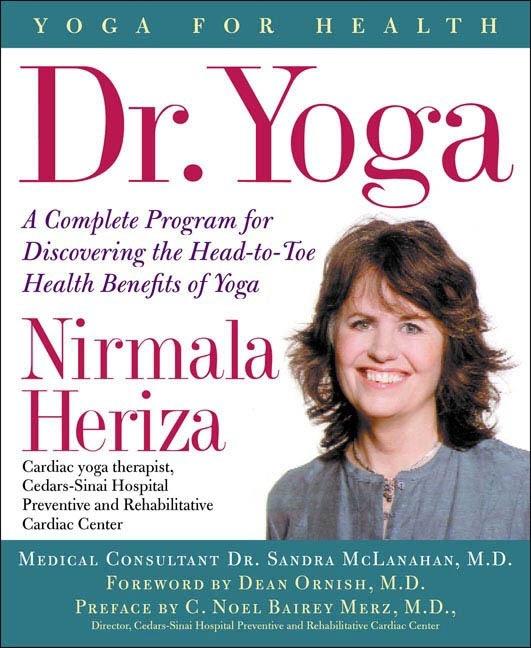 Item #267872 Dr. Yoga: A Complete Guide to the Medical Benefits of Yoga (Yoga for Health)....