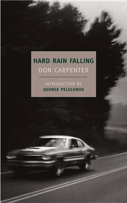 Item #1034393 Hard Rain Falling. Don Carpenter