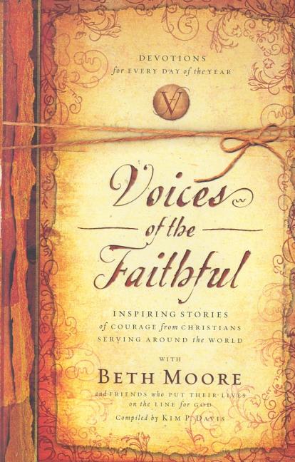 Item #218628 Voices of the Faithful. Beth Moore