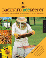 Item #283310 The Backyard Beekeeper - Revised and Updated: An Absolute Beginner's Guide to...