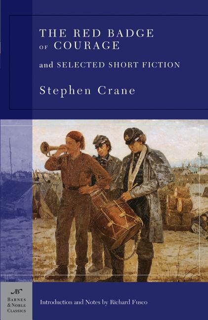 Item #216338 The Red Badge of Courage and Selected Short Fiction (Barnes & Noble Classics)....