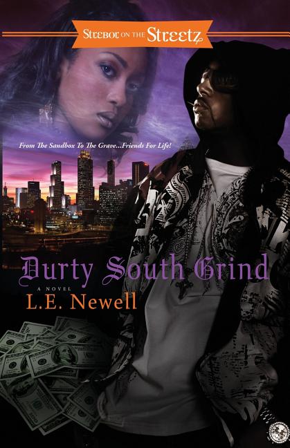 Item #147065 Durty South Grind (Strebor on the Streetz). L. E. E. Newell