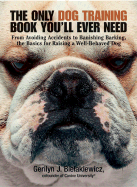Item #1031608 Only Dog Training Book You'll Ever Need: From Avoiding Accidents to Banishing...