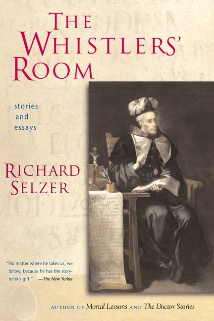 Item #242612 The Whistlers' Room: Stories and Essays. Richard Selzer