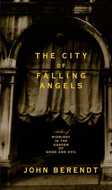 Item #285651 The City of Falling Angels. John Berendt