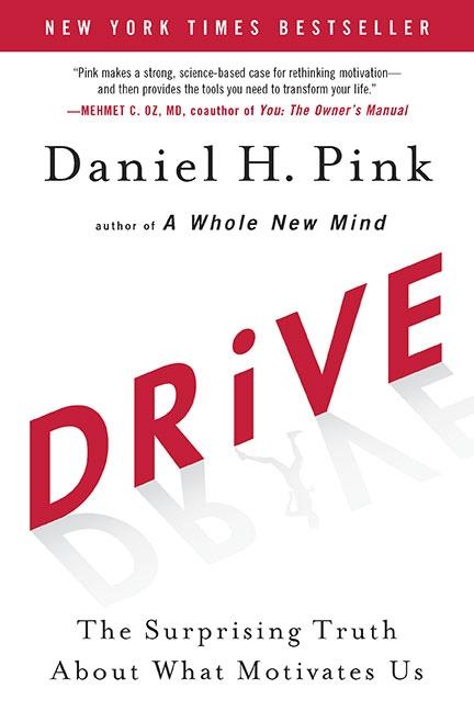 Item #273174 Drive: The Surprising Truth About What Motivates Us. Daniel H. Pink