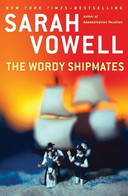 Item #1000943 The Wordy Shipmates. Sarah Vowell