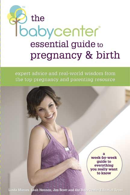 Item #162745 The Babycenter Essential Guide to Pregnancy and Birth: Expert Advice and Real-World...
